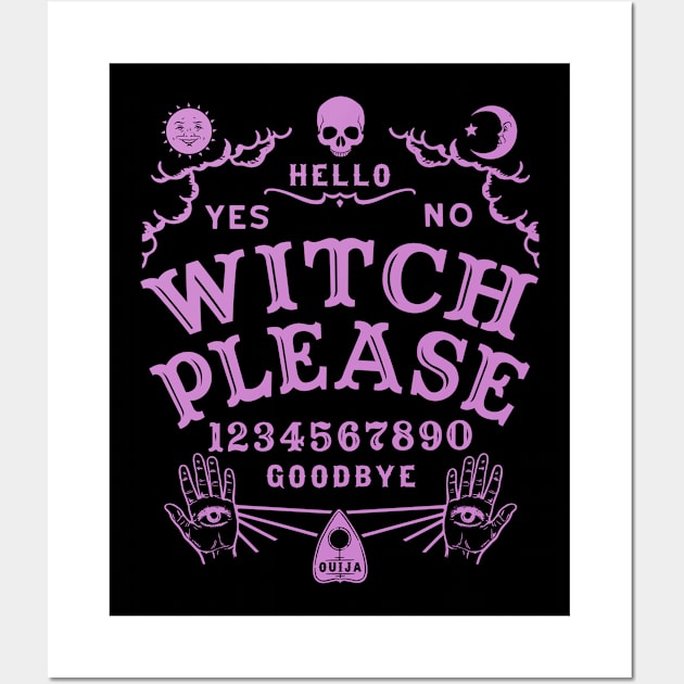 Witch Please Ouija Board Wall Art by Tshirt Samurai